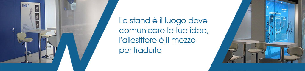 Lo stand è il luogo dove comunicare le tue idee, l'allestitore è il mezzo per tradurle